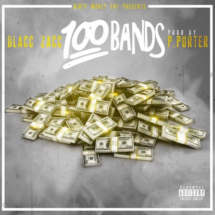 unnamed38 Blacc Zacc - 100 Bands (Prod. by P. Porter)  