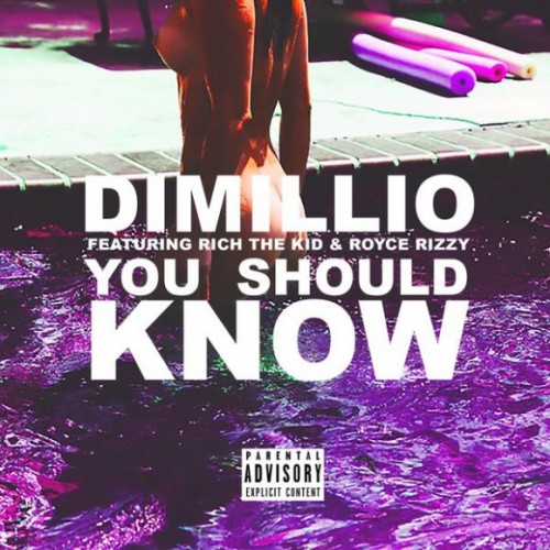 CF9o2csWAAAh4kX-2-580x580-500x500 Dimillio - You Should Know Ft. Rich The Kid & Royce Rizzy  