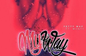 Fetty Wap – My Way Ft. Monty