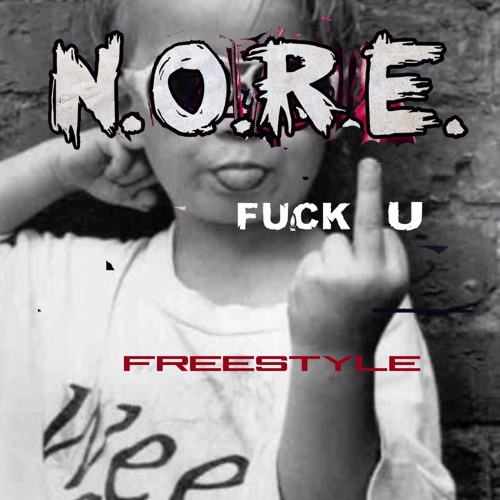 NORE_Fuck_You_Freestyle N.O.R.E. - Fuck You (Freestyle)  