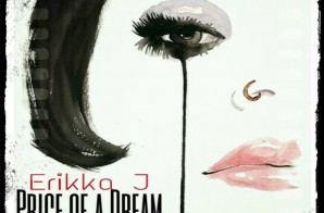Erikka J – Price Of A Dream