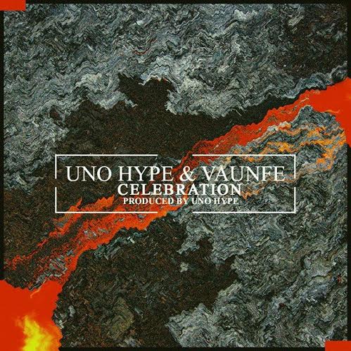 unnamed55 Uno Hype - Celebration Ft. Vaunfe  