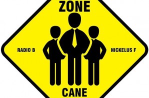 Cane – My Zone Ft. Radio B & Nickelus F (Prod. By NameBrand)