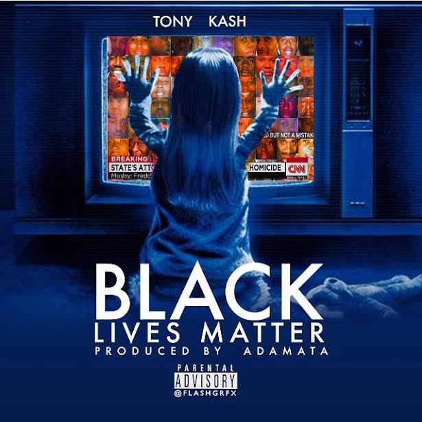 unnamed-110 Tony Kash - Black Lives Matter (Produced By Adamata)  