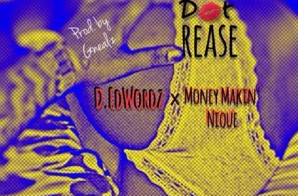 D.EdWordz – Dat Crease Ft. Money Makin Nique
