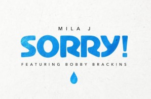 Mila J – Sorry Ft. Bobby Brackins