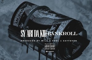 Sy Ari Da Kid – Bankroll (Prod. by Zaytoven & Will A Fool)