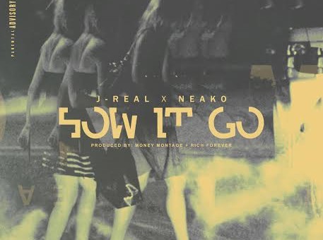 J-Real – How It Go Ft. Neako