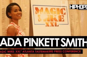 Jada Pinkett Smith “Magic Mike: XXL” Atlanta Tastemakers Press Conference (Video)