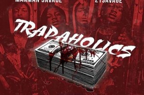 ManMan Savage x 21 Savage – Trapaholics