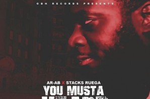 AR-AB – You Musta Heard Ft. Stacks Ruega