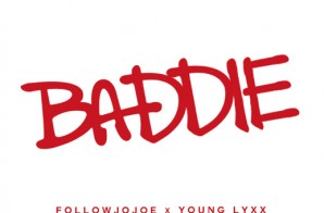 followJOJOE – BADDIE – Ft. Young Lyxx (Prod. By DJ Official)
