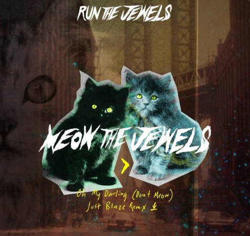 rtj-1 Run The Jewels - Oh My Darling Don't Meow (Prod. By Just Blaze)  