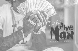 Que – Awe Man (Pack Barkin) (Prod. by 30 Roc)