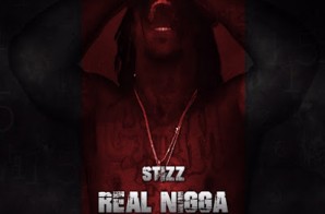 Stizz – Real Nigga Problems