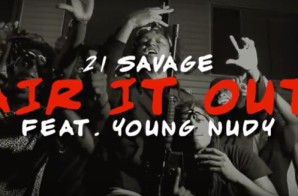 21 Savage – Air It Out Ft. Young Nudy (Video)