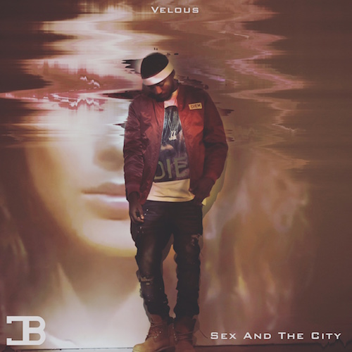Velous-Sex-And-The-City Producer of Kanye West's "All Day," Velous Leaks New Single "Sex And The City" 