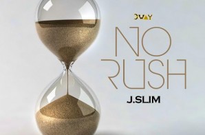 J. Slim – No Rush (Look Over My Shoulder)