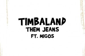 Timbaland – In Them Jeans Ft. Migos