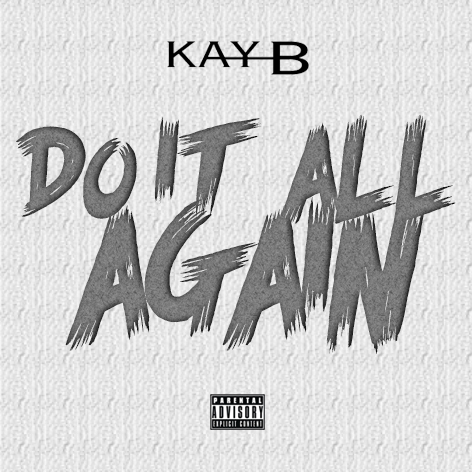 Kay-B – Do It All Again | Home Of Hip Hop Videos & Rap Music, News ...