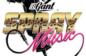El Gant – Spray Music (EP Stream)