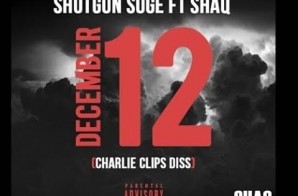 Shotgun Suge x Shaq – December 12th (Charlie Clips Diss)