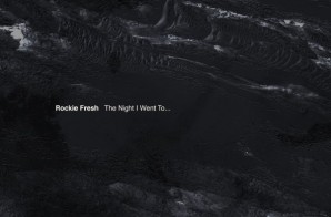 Rockie Fresh ‘The Night I Went To…’ Track List