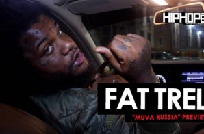 Fat Trel Previews ‘Muva Russia’ Mixtape With HHS1987! (Video)