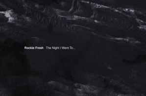 Rockie Fresh – The Night I Went To… (Mixtape)