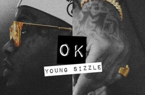 Young Sizzle – Ok