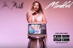 K. Michelle – Mindful Ft. T-Pain