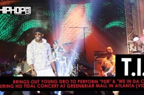 T.I. Brings Out Young Dro To Perform “FDB” & “We In Da City” During His TIDAL Concert At Greenbriar Mall In Atlanta (Video)
