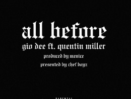 Gio Dee – All Before Ft. Quentin Miller