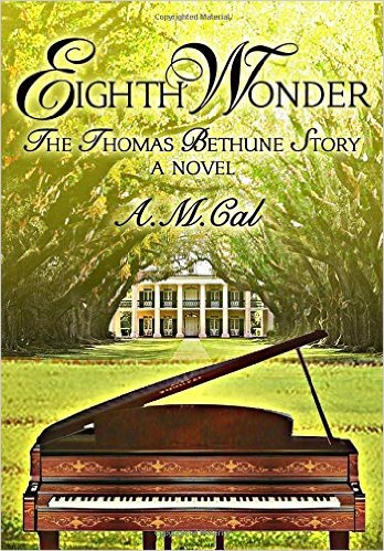 tb Get To Know: A.M. Cal Novelist & Author Of "Eighth Wonder: The Thomas Bethune Story"  