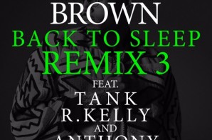 Chris Brown – Back To Sleep (Remix) Ft Tank, R.Kelly & Anthony Hamilton