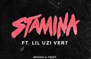 Moosh & Twist – Stamina Ft. Lil Uzi Vert