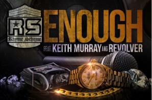 Rhyme Scheme – Enough feat. Keith Murray & Revolver