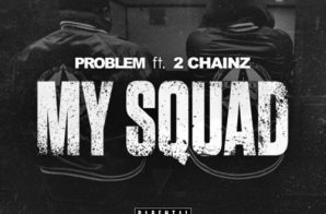 Problem x 2 Chainz – My Squad
