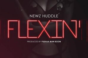 Newz Huddle – Flexin