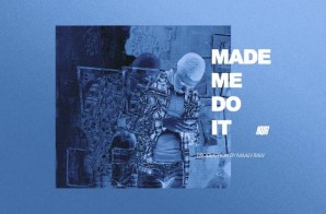 Kur – Made Me Do It (Prod. By Maaly Raw) + Signs To EOne Music