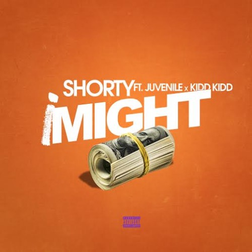 unnamed1-500x500 Shorty - iMight Ft. Juvenile & Kidd Kidd  
