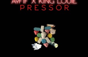AyFIF – Pressor Ft. King Louie + Issues