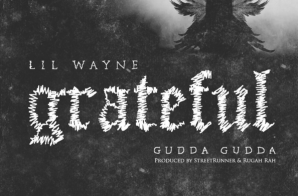 Lil Wayne – Grateful Ft. Gudda Gudda