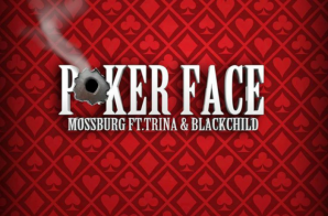 Mossburg – Poker Face Ft. Trina & Blackchild