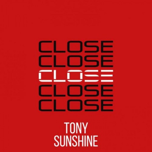 Close_red-500x500 Former Terror Squad Artist Tony Sunshine Returns With “Close” 