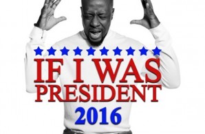 Wyclef Jean – If I Was President 2016