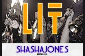 Sha Sha Jones – Lit Ft. The Game