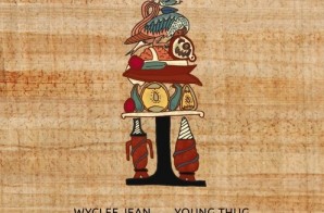 Wyclef Jean x Young Thug – I Swear
