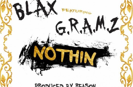 BLAX – Nothin’ Ft. G.R.A.M.Z.