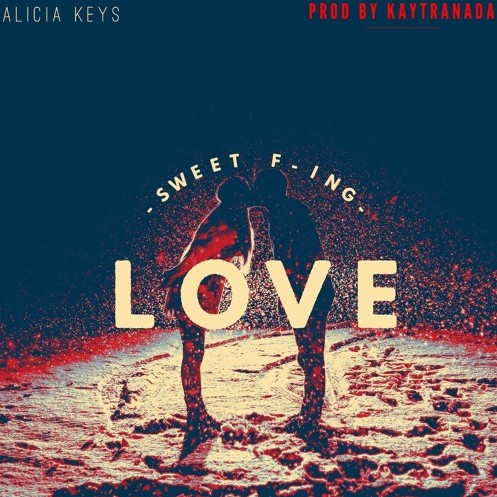 ak Alicia Keys - Sweet F'in Love (Prod. By Kaytranada)  